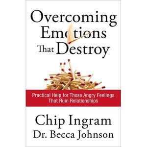 Overcoming Emotions That Destroy: Practical Help for Those Angry Feelings That R